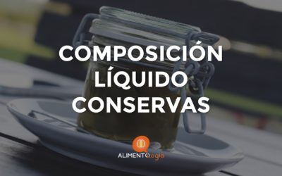 ¿De qué está compuesto el líquido de los alimentos en conserva?