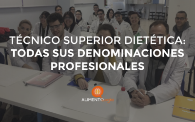 Técnico Superior Dietética: ¿Cuáles son sus denominaciones profesionales?