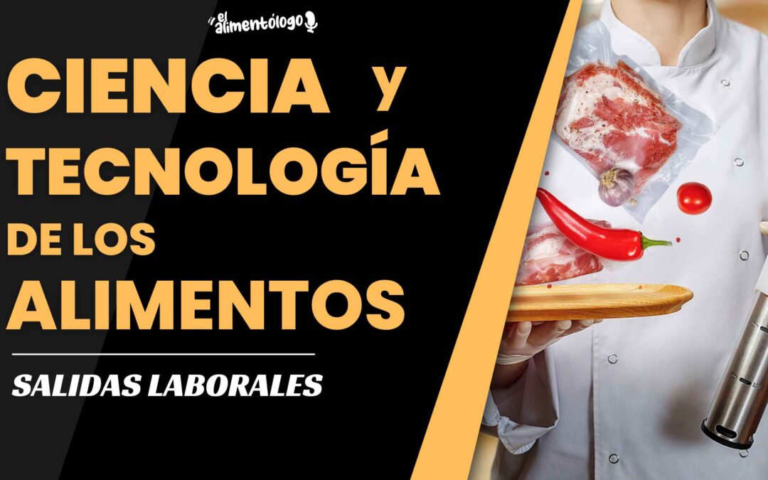 ¿Qué SALIDAS tiene un Tecnólogo de Alimentos? Dudas sobre oposiciones, reconocimiento, colegio profesional, futuro…