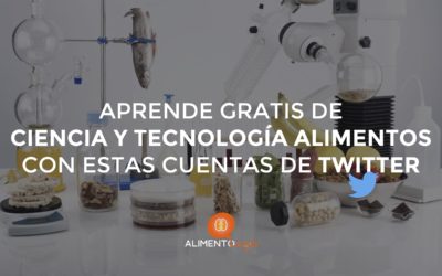 ¡Aprende de Ciencia y Tecnología de Alimentos en TWITTER!