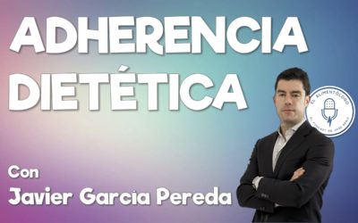 Adherencia Dietética: ¿Existe realmente? ▷Charlando con Javier García Pereda