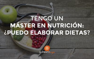 Tengo un Máster en Nutrición: ¿Puedo elaborar Dietas?