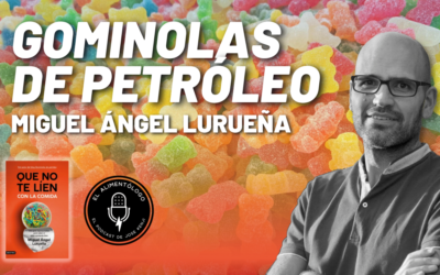 Miguel Ángel Lurueña presenta ‘Que no te líen con la comida’ en el Podcast El Alimentólogo | Gominolas de Petróleo