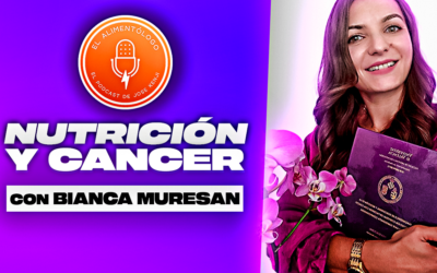 Nutrición Oncológica (Pacientes con Cáncer) | Entrevista a la Dra. Bianca Muresan, dietista-nutricionista