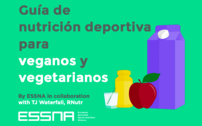 Guía de Nutrición Deportiva para Veganos y Vegetarianos (ESSNA – Alianza Europea de Especialistas en Nutrición Deportiva)