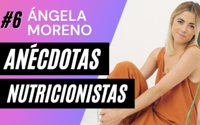 Anécdotas de Nutricionistas en Consulta #6, con Ángela Moreno | Podcast El Alimentólogo Ep. 85