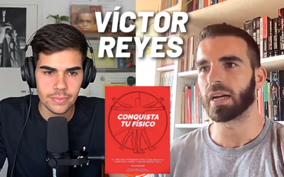 Entrevista a Víctor Reyes sobre ‘Conquista tu Físico’, su nuevo libro | Podcast El Alimentólogo Ep. 82