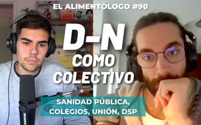El Dietista-Nutricionista como Colectivo: Unión, Sanidad Pública, Colegios, DSP | Podcast El Alimentólogo Ep. 90