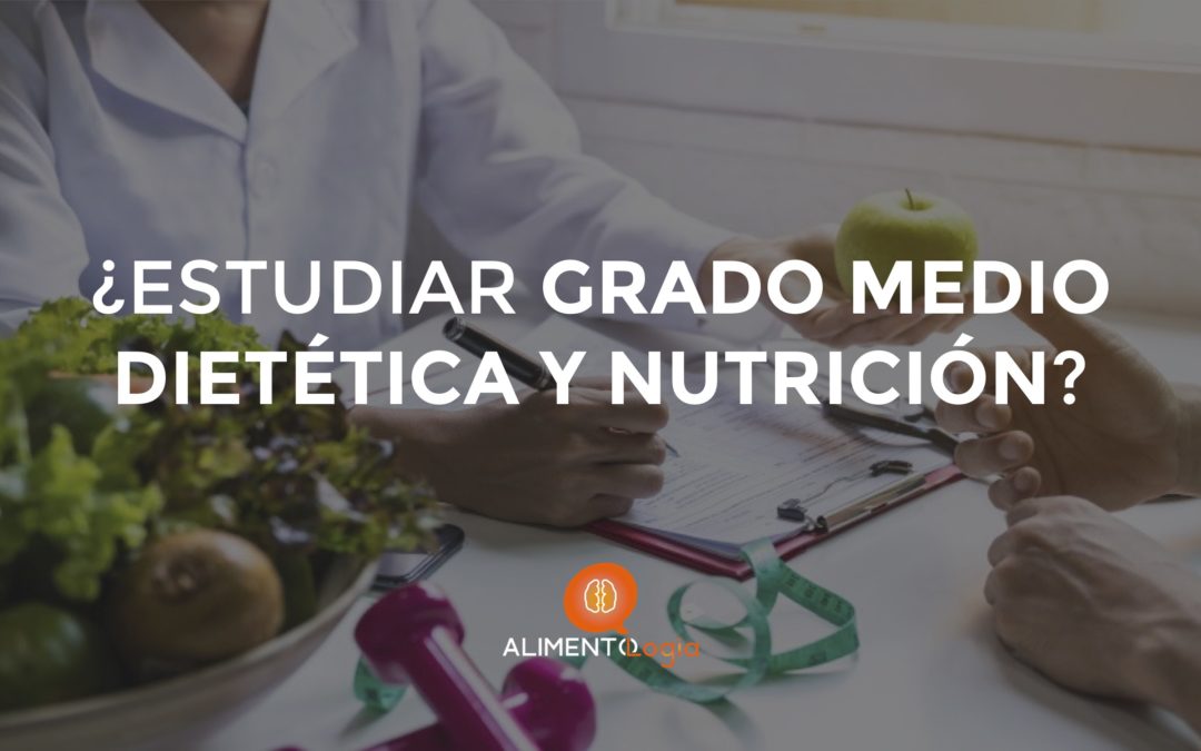 ¿Existe el Grado Medio (FP) de Dietética y Nutrición?